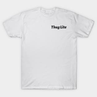 Thug lite version T-Shirt